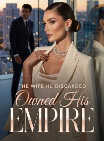 The Wife He Discarded Owned His Empire