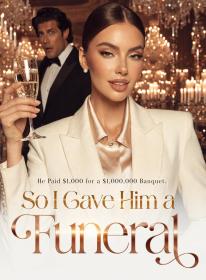 He Paid $1,000 for a $1,000,000 Banquet. So I Gave Him a Funeral