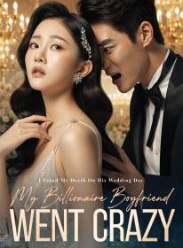 I Faked My Death On His Wedding Day. My Billionaire Boyfriend Went Crazy