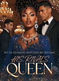 My Ex-Husband Watched Me Become His Rival's Queen