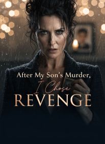 After My Son's Murder, I Chose Revenge
