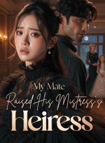 My Mate Raised His Mistress's Heiress